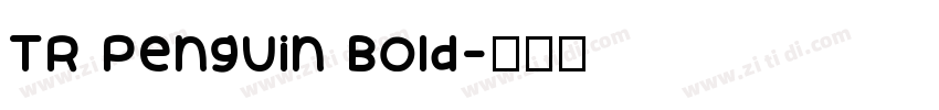 TR Penguin Bold字体转换